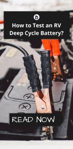 How to Test a Deep Cycle Battery for RV?