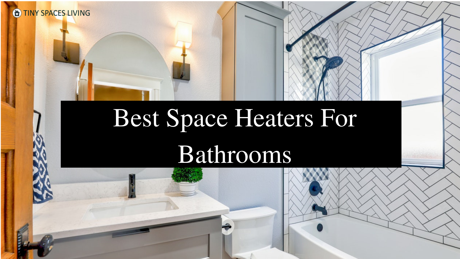 Best Space Heaters for Bathrooms [Updated currentmonth currentyear]